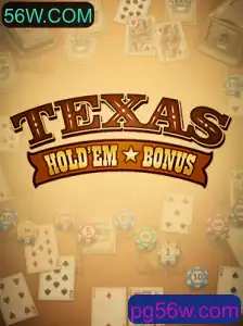 Descubra o Fascinante Mundo do Texas Hold'em Bonus e 56W.COM